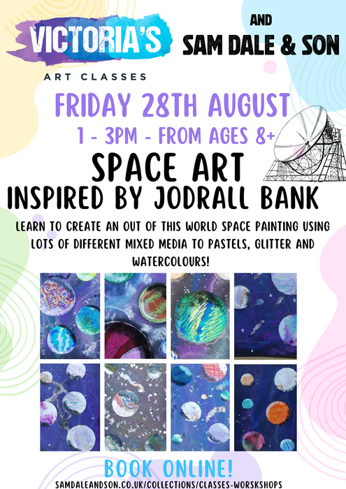 Space Art - Inspired by Jodrell Bank! Friday 28th August 1pm-3pm