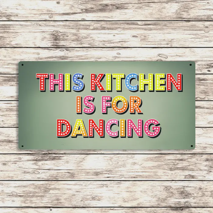 This Kitchen Is For Dancing Metal Sign – Fun Wall Decor